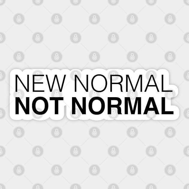 NEW NORMAL NOT NORMAL Sticker by eyesblau